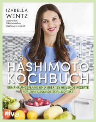 Kniha Das Hashimoto-Kochbuch Izabella Wentz