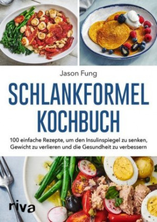 Kniha Schlankformel-Kochbuch Jason Fung