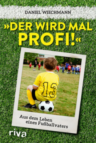 Knjiga "Der wird mal Profi!" Daniel Wiechmann