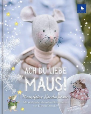 Kniha Ach du liebe Maus! Daniela Drescher