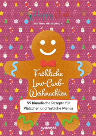 Könyv Happy Carb: Fröhliche Low-Carb-Weihnachten Bettina Meiselbach