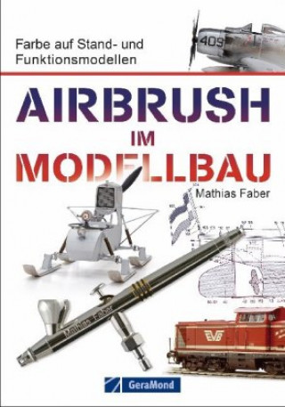 Kniha Airbrush im Modellbau Mathias Faber