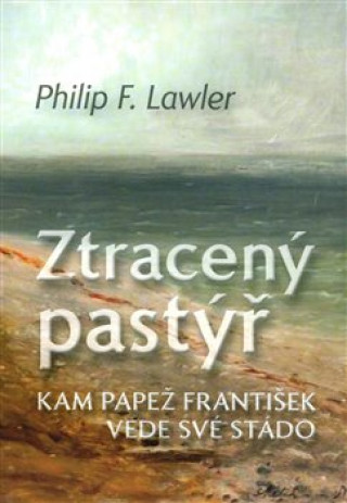 Könyv Ztracený pastýř Philip F. Lawler