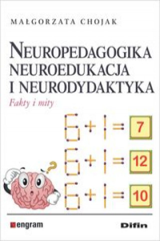Kniha Neuropedagogika neuroedukacja i neurodydaktyka Chojak Małgorzata