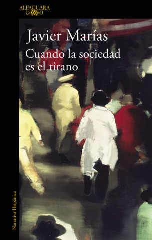 Книга CUANDO LA SOCIEDAD ES EL TIRANO JAVIER MARIAS
