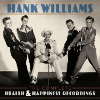 Hanganyagok The Complete Health & Happiness Recordings Hank Williams
