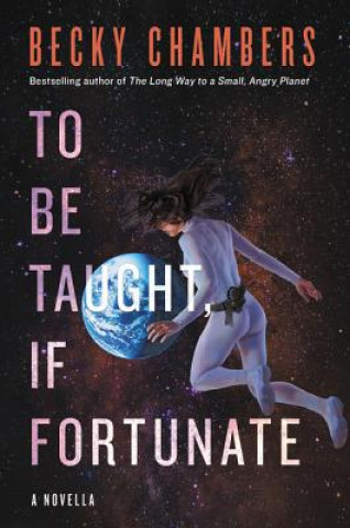 Книга To Be Taught, If Fortunate Becky Chambers