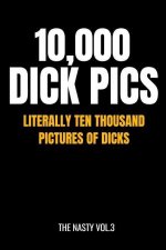 Carte 10,000 Dick Pics - Literally Ten Thousand Pictures of Dicks: 110-Page Blank Lined Journal Sparta Media