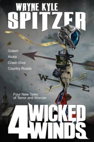 Książka 4 Wicked Winds: Four New Tales of Terror and Wonder Wayne Kyle Spitzer