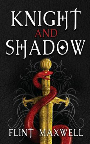 Knjiga Knight and Shadow Flint Maxwell