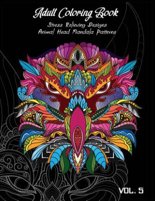 Książka Adult Coloring Book Vol.5: Stress Relieving Designs, Animals Doodle and Mandala Patterns Coloring Book for Adults Vol.5 Linda Henderson