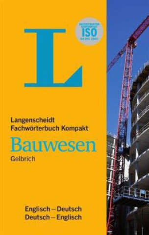 Kniha Langenscheidt Fachwörterbuch Kompakt Bauwesen Englisch Uli Gelbrich