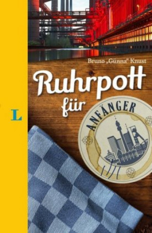 Carte Langenscheidt Ruhrpott für Anfänger - Der humorvolle Sprachführer für Ruhrpott-Fans Bruno "Günna" Knust