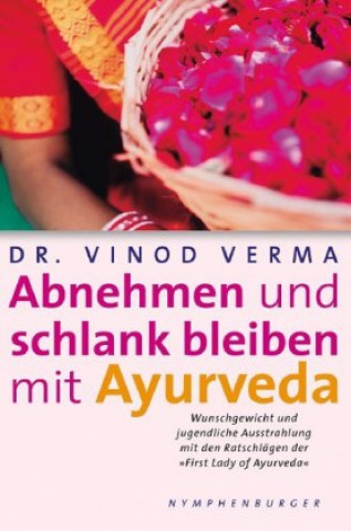 Könyv Abnehmen und schlank bleiben mit Ayurveda Vinod Verma