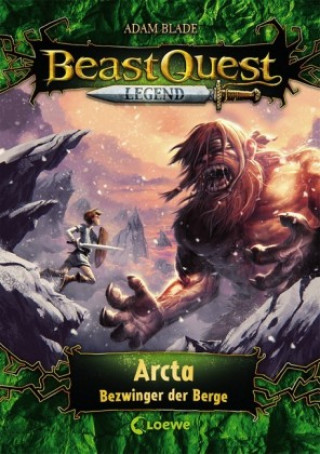 Kniha Beast Quest Legend (Band 3) - Arcta, Bezwinger der Berge Adam Blade