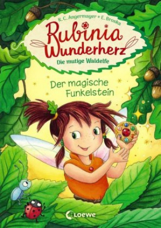 Kniha Rubinia Wunderherz, die mutige Waldelfe (Band 1) - Der magische Funkelstein Karen Christine Angermayer