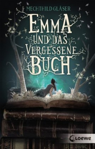 Kniha Emma und das vergessene Buch Mechthild Gläser