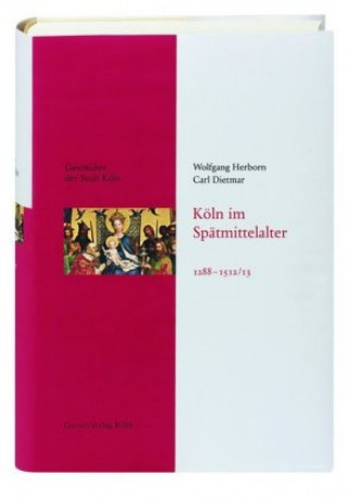 Kniha Köln im Spätmittelalter 1288-1512/13 Wolfgang Herborn