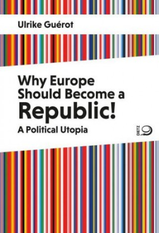 Carte Why Europe Should Become a Republic! Ulrike Guérot