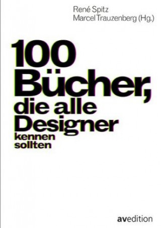 Kniha 100 Bücher, die alle Designer kennen sollten René Spitz