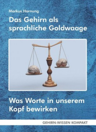 Kniha Hornung, M: Gehirn als sprachliche Goldwaage (Taschenbuch) Markus Hornung