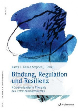 Kniha Bindung, Regulation und Resilienz Kathy L. Kain