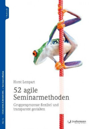 Könyv 52 agile Seminarmethoden Horst Lempart