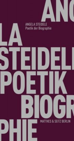 Kniha Poetik der Biographie Angela Steidele