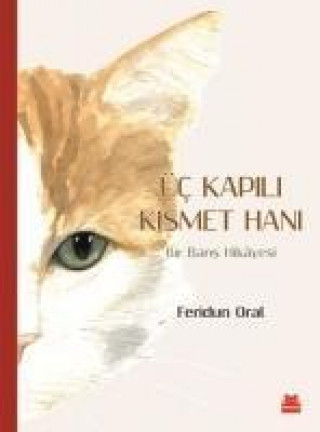 Libro Üc Kapili Kismet Hani; Bir Baris Hikayesi Feridun Oral