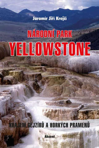 Carte Národní park Yellowstone Krejčí Jaromír Jiří
