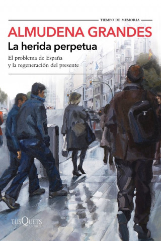 Könyv LA HERIDA PERPETUA ALMUDENA GRANDES