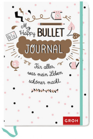 Knjiga Happy Bullet Journal Groh Kreativteam