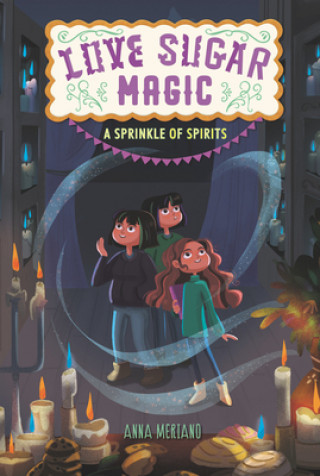 Carte Love Sugar Magic: A Sprinkle of Spirits Anna Meriano