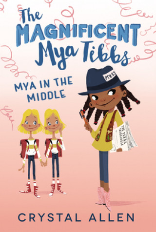 Könyv Magnificent Mya Tibbs: Mya in the Middle Crystal Allen