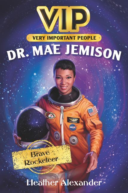 Książka Vip: Dr. Mae Jemison: Brave Rocketeer Heather Alexander