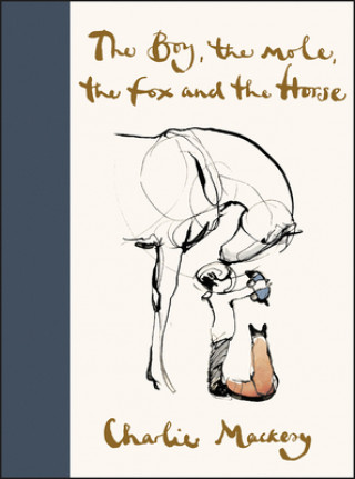 Knjiga Boy, the Mole, the Fox and the Horse Charlie Mackesy