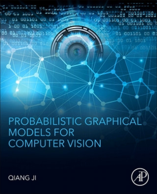 Book Probabilistic Graphical Models for Computer Vision. Qiang Ji