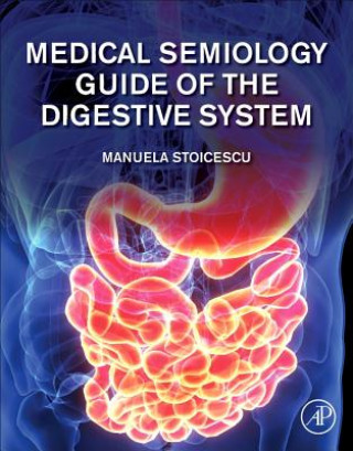 Kniha Medical Semiology Guide of the Digestive System Part I Manuela Stoicescu