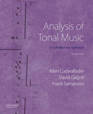 Buch Analysis of Tonal Music: A Schenkerian Approach Allen Cadwallader