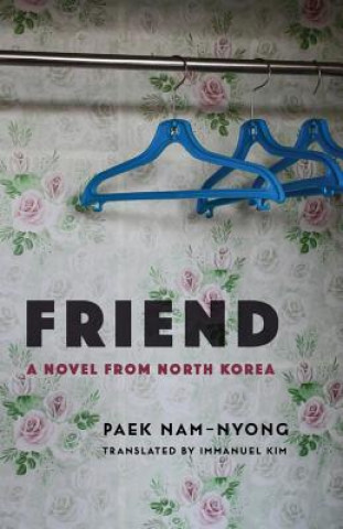 Könyv Friend Paek Nam-Nyong