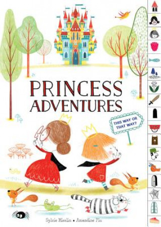 Knjiga Princess Adventures: This Way or That Way? Sylvie Misslin