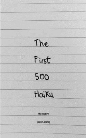 Kniha First 500 Haiku Andy Porter