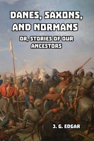 Buch Danes, Saxons, and Normans J. G. Edgar