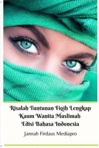 Kniha Risalah Tuntunan Fiqih Lengkap Kaum Wanita Muslimah Edisi Bahasa Indonesia Jannah Firdaus Mediapro