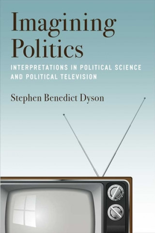 Kniha Imagining Politics Stephen Benedict Dyson