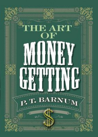 Kniha Art of Money Getting P. T. Barnum