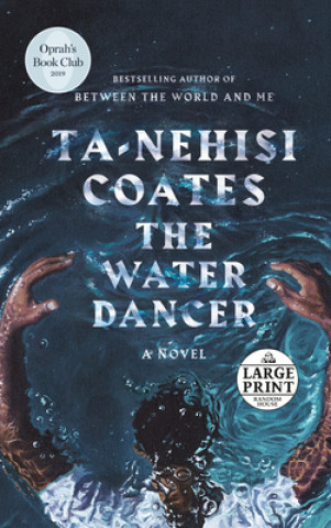 Könyv Water Dancer (Oprah's Book Club) Ta-Nehisi Coates