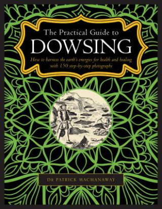 Könyv Dowsing, The Practical Guide to Patrick Macmanaway