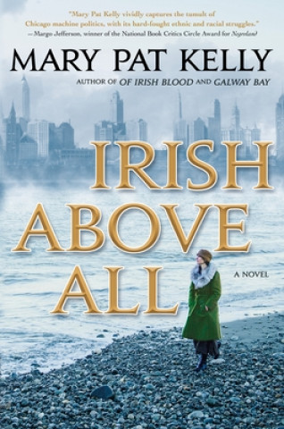 Kniha Irish Above All Mary Pat Kelly