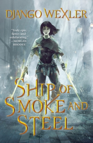 Kniha Ship of Smoke and Steel Django Wexler